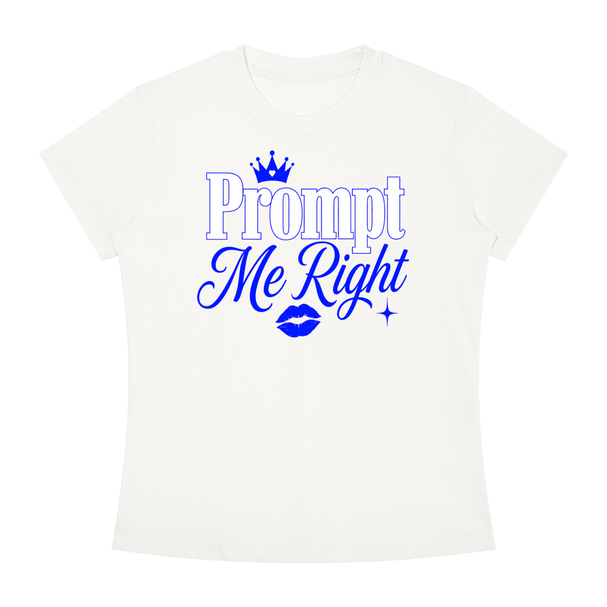 Prompt Me Right Slim-Fit Women’s Tee – Full Context Edition