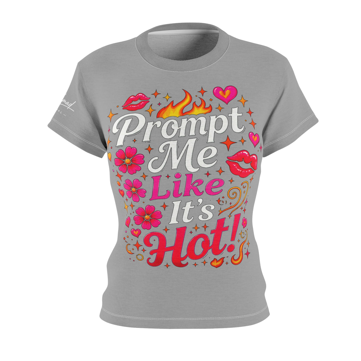 Prompt Me Like It’s Hot™ Women’s AOP Tee – Flashpoint Edition