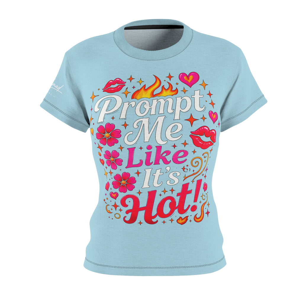Prompt Me Like It’s Hot™ Women’s AOP Tee – Spark Edition