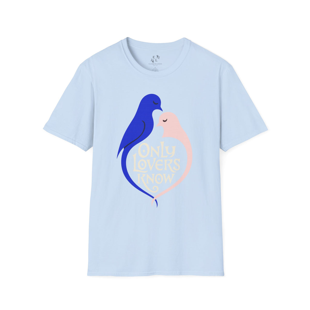 Only Lovers Know — Birds of a Feather Softstyle Tee