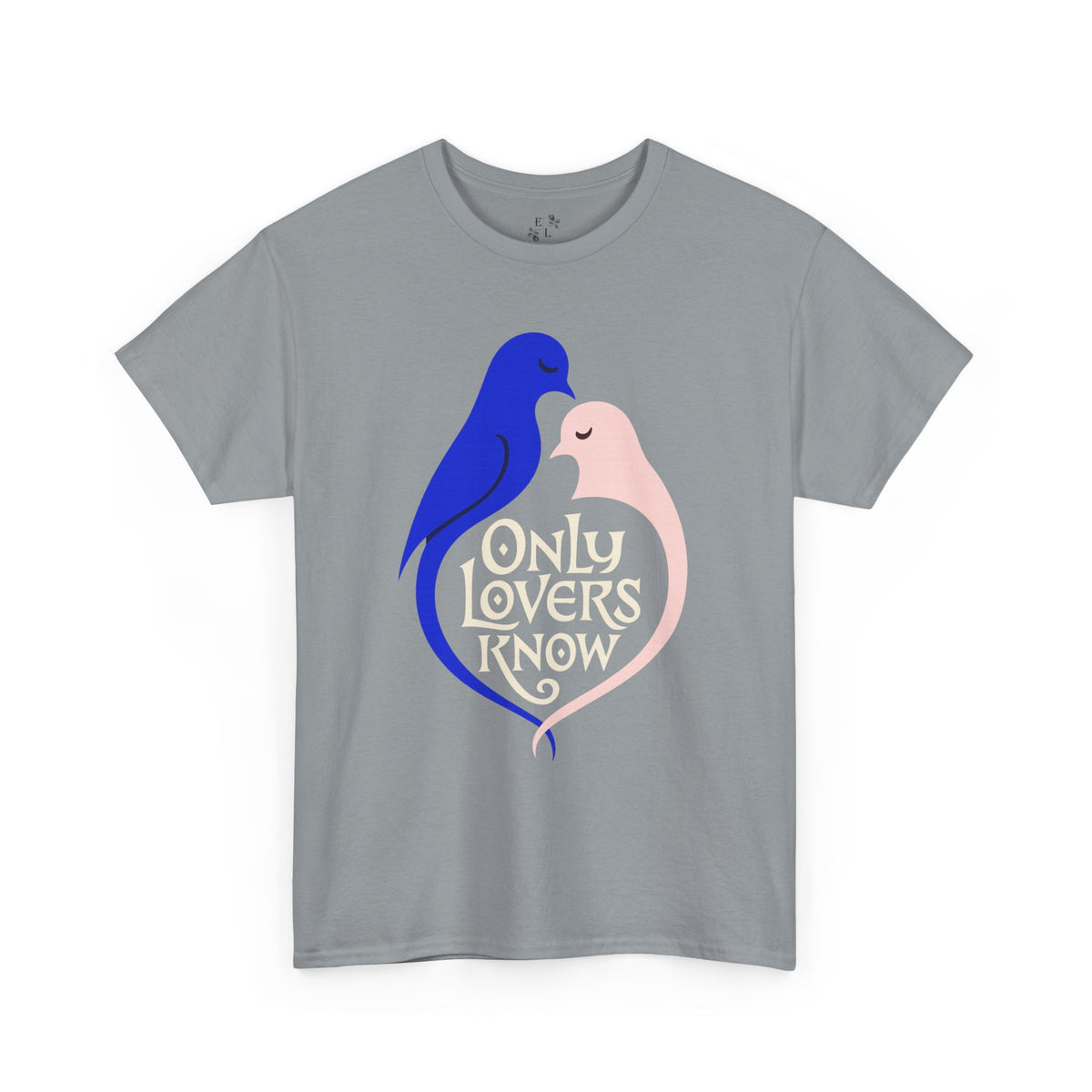 Only Lovers Know — Birds of a Feather Heavy Cotton Tee