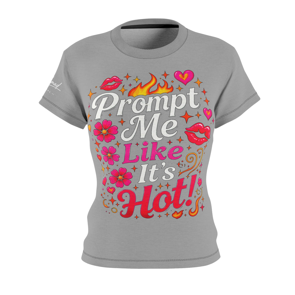 Prompt Me Like It’s Hot™ Women’s AOP Tee – Flashpoint Edition