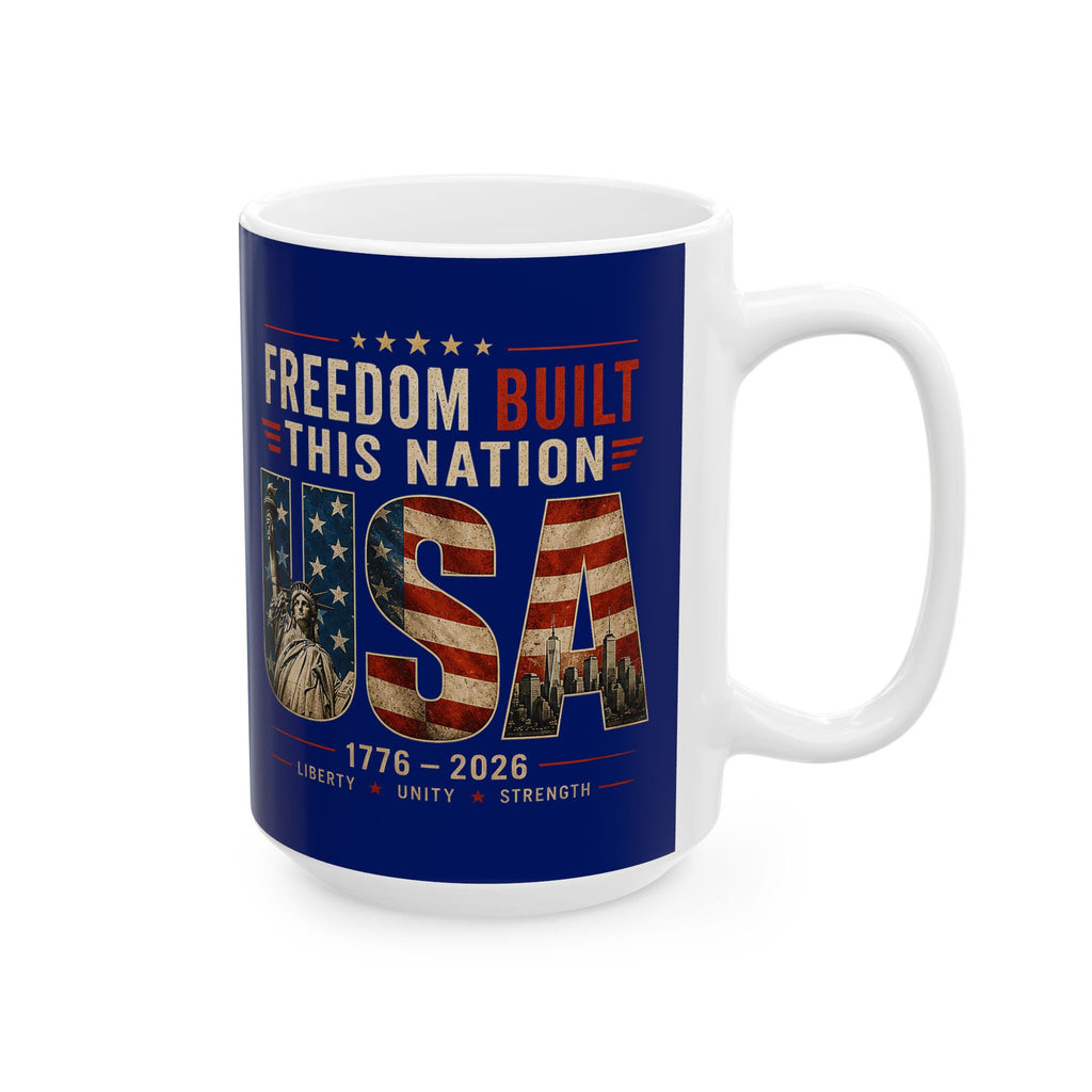 Freedom Built This Nation White Ceramic Mug