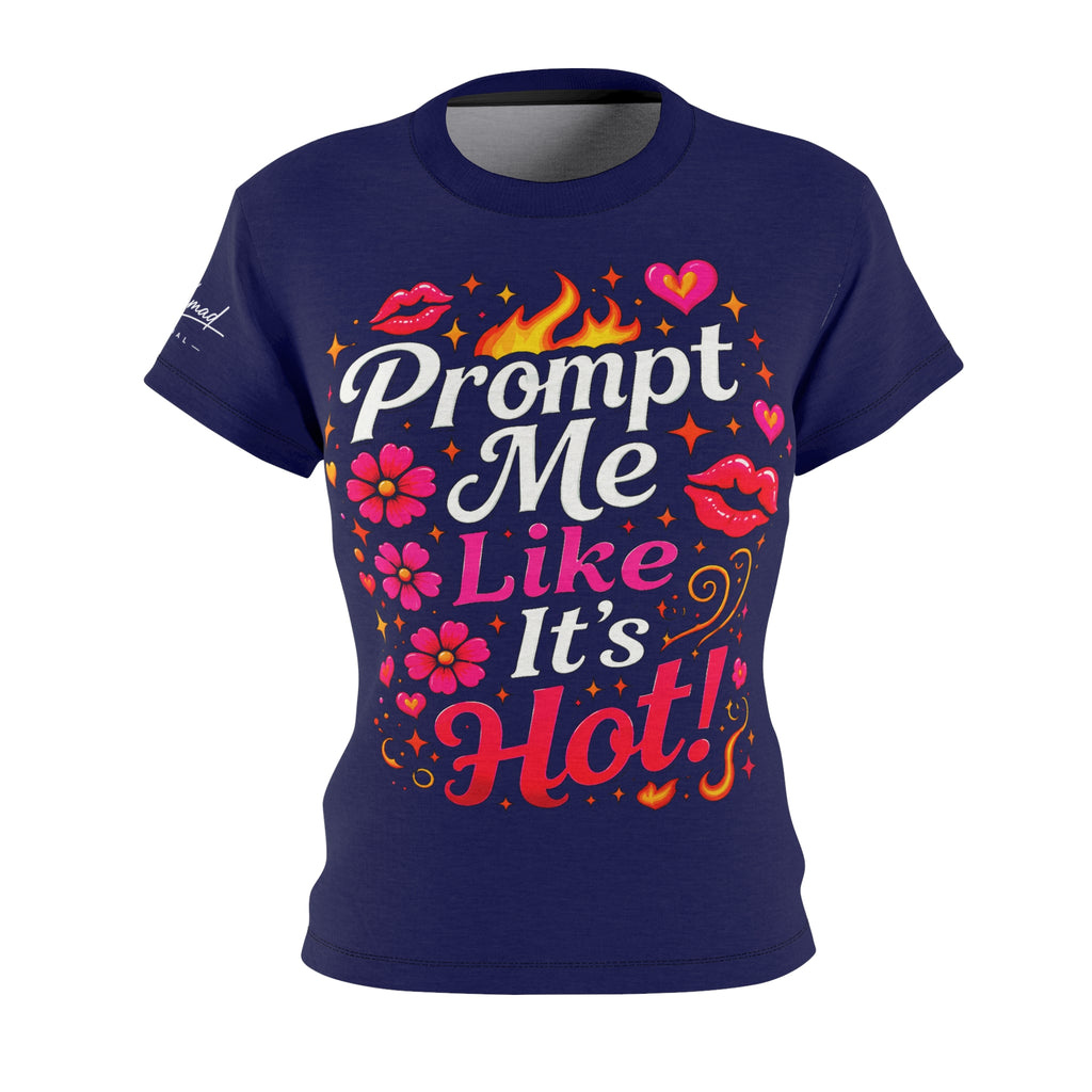 Prompt Me Like It’s Hot™ Women’s AOP Tee – Ember Edition