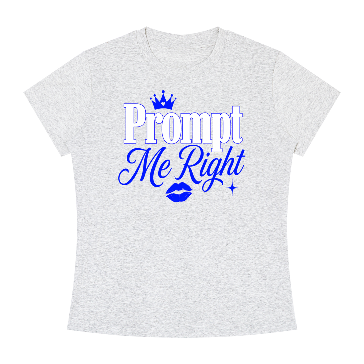Prompt Me Right Slim-Fit Women’s Tee – Full Context Edition