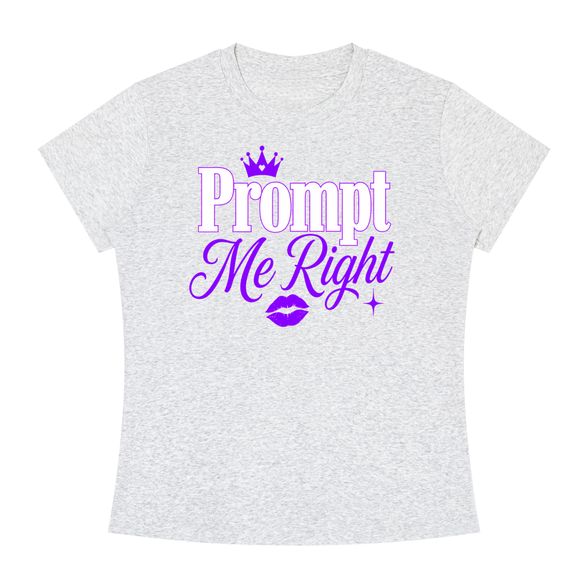 Prompt Me Right Slim-Fit Women’s Tee – Premium Prompt Edition