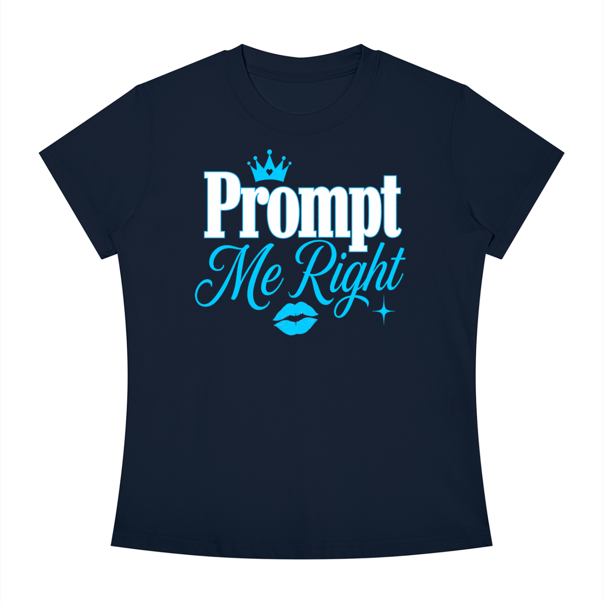 Prompt Me Right Slim-Fit Women’s Tee – High Signal Edition