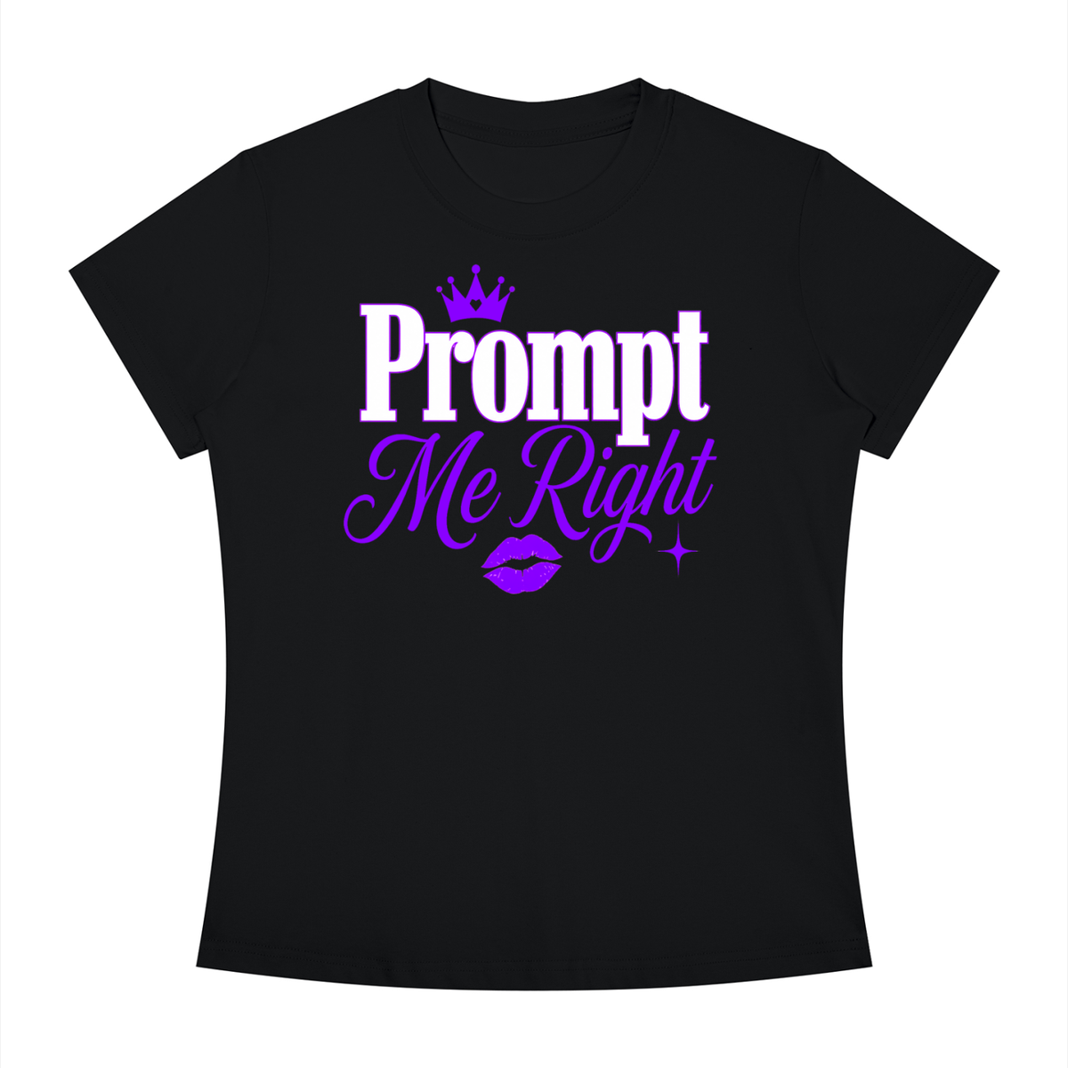 Prompt Me Right Slim-Fit Women’s Tee – Premium Prompt Edition