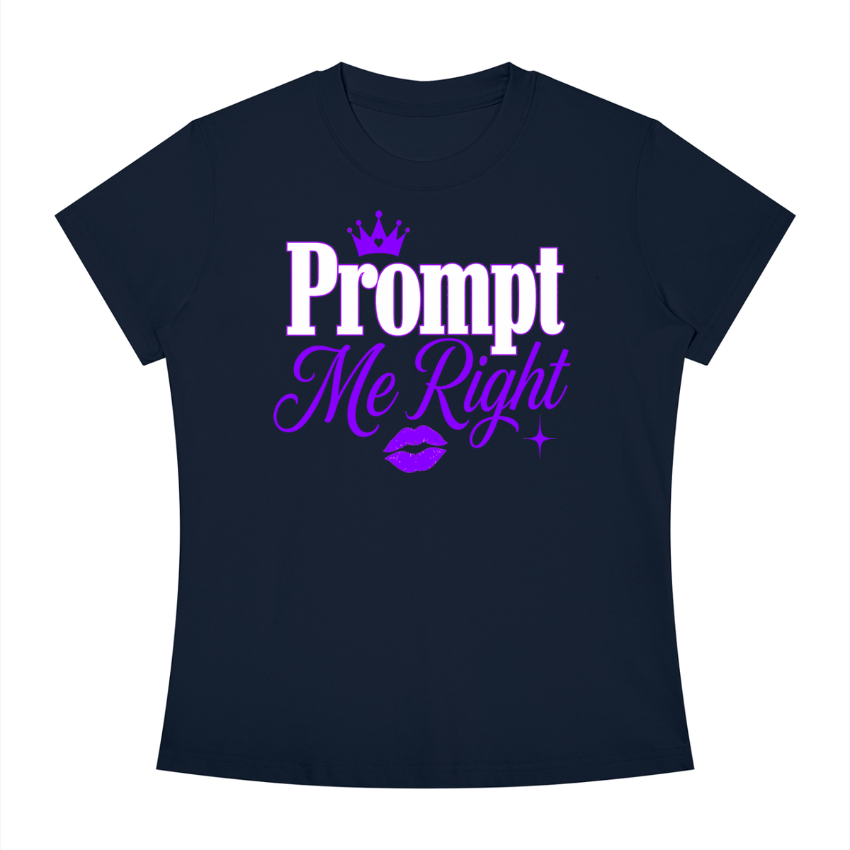 Prompt Me Right Slim-Fit Women’s Tee – Premium Prompt Edition
