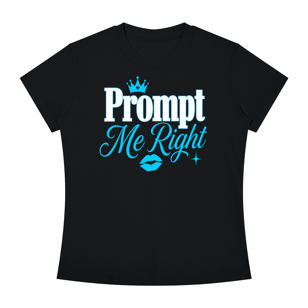 Prompt Me Right Slim-Fit Women’s Tee – High Signal Edition
