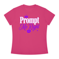 Prompt Me Right Slim-Fit Women’s Tee – Premium Prompt Edition